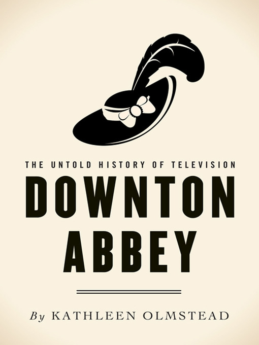 Title details for Downton Abbey by Kathleen Olmstead - Available
